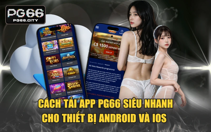 Cách Tải App PG66 Siêu Nhanh Cho Thiết Bị Android Và IOS